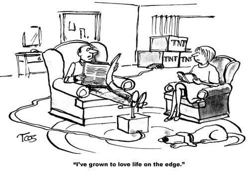 "I've grown to love life on the edge."