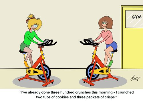 "I've already done three hundred crunches this morning - I crunched two tubs of cookies and three packets of crisps."