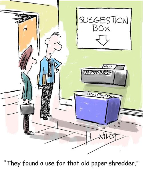 "They found a use for that old paper shredder."