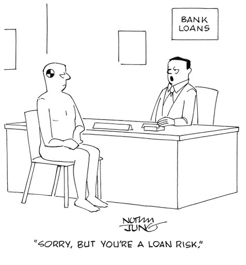 "Sorry, but you're a loan risk."