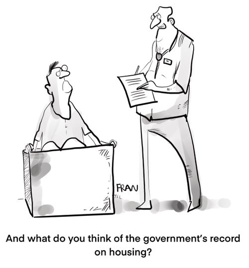 "And what do you think of the government's record on housing?"