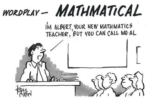 "I'm Albert, your new mathematics teacher, but you can call me Al."