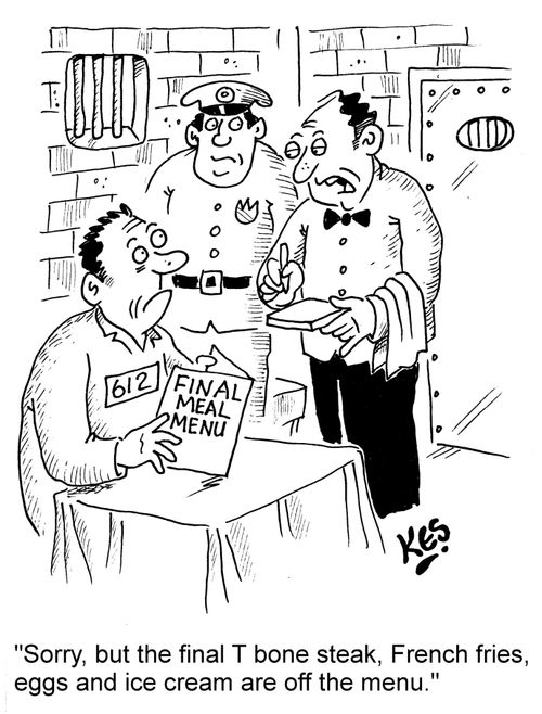"Sorry, but the final T bone steak, French fries, eggs and ice cream are off the menu."