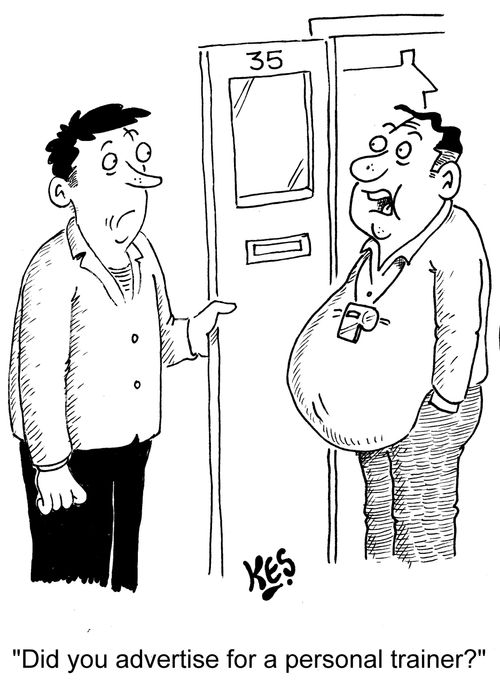 "Did you advertise for a personal trainer?"