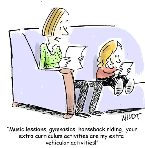 "Music lessons, gymnastics, horseback riding... your extra curriculum activities are my extra vehicular activities!"