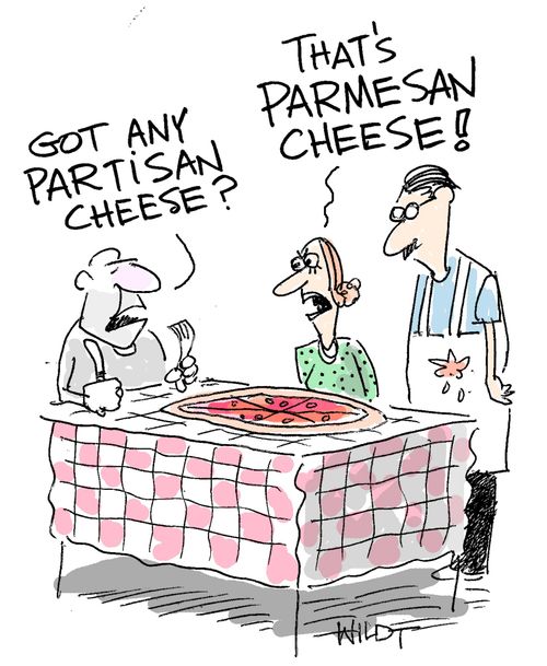 "Got any partisan cheese?"   "That's Parmesan cheese!"