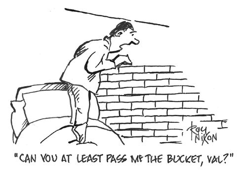 "Can you at least pass me the bucket, Val?"