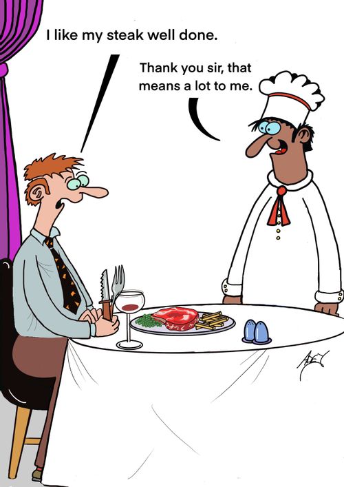 "I like my steak well done."   