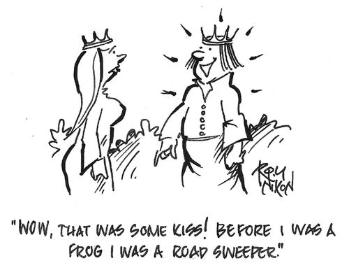 "Wow, that was some kiss! Before I was a frog I was a road sweeper."