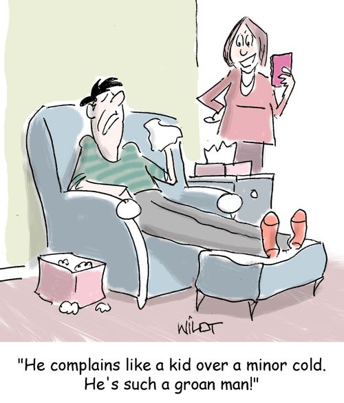 "He complains like a kid over a minor cold. He's such a groan man!"