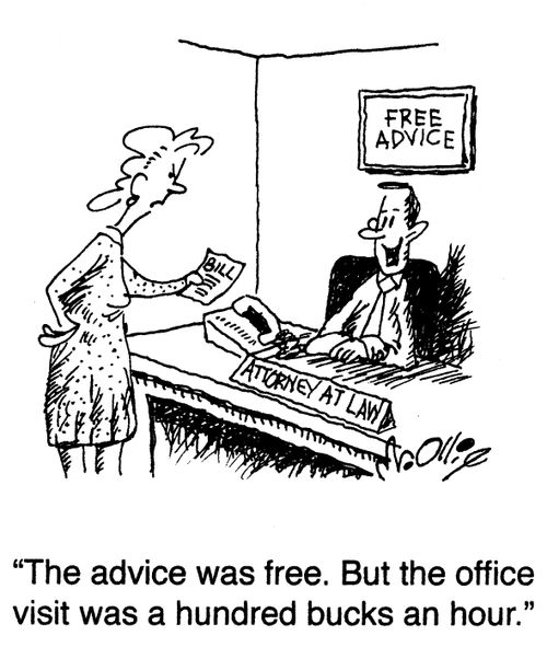 "The advice was free. But the office visit was a hundred bucks an hour."