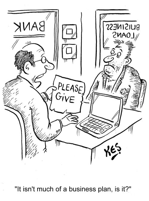 "It isn't much of a business plan, is it?"