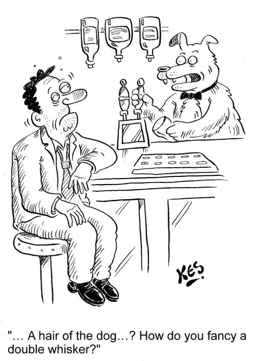 "...A hair of the dog...? How do you fancy a double whisker?"