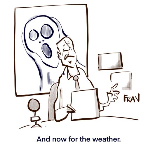 "And now for the weather."
