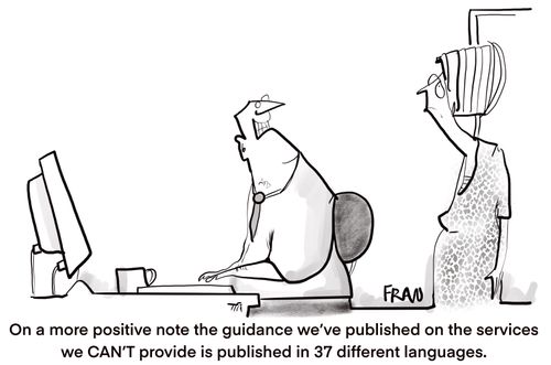 "On a more positive note the guidance we’ve published on the services we can’t provide is published in 37 different languages."