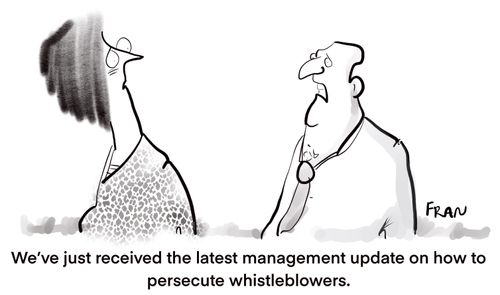"We’ve just received the latest management update on how to persecute whistleblowers."