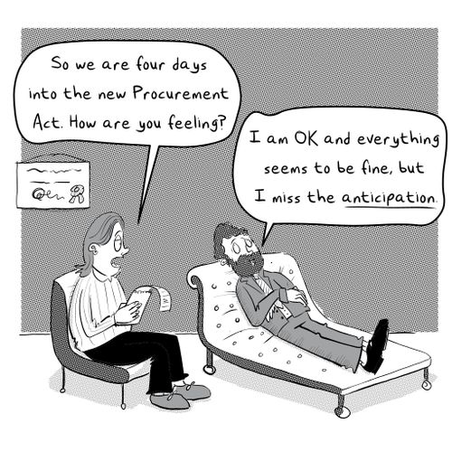 "So we are four days into the new Procurement Act. How are you feeling?"/"I am ok and everything seems to be fine, but I miss the anticipation."