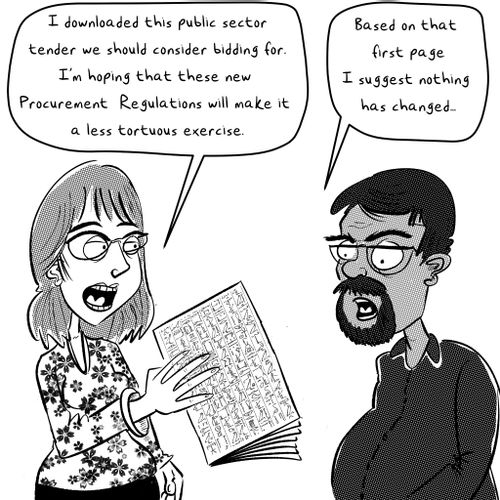 "I downloaded this public sector tender we should consider bidding for. I’m hoping that these new Procurement Regulations will make it a less tortuous exercise."   "Based on that first page I suggest nothing has changed..."