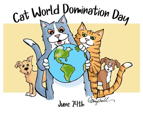 "Cat World Domination Day  June 24th"