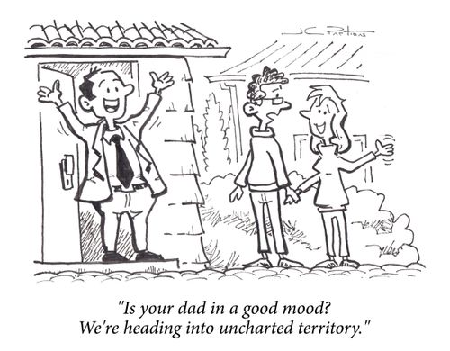 "Is your dad in a good mood? We're heading into uncharted territory."