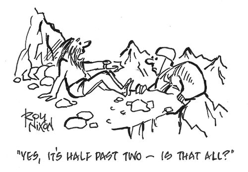 "Yes, it's half past two - is that all?"