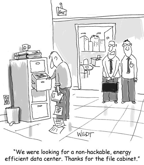 "We were looking for a non-hackable, energy efficient data center. Thanks for the file cabinet."