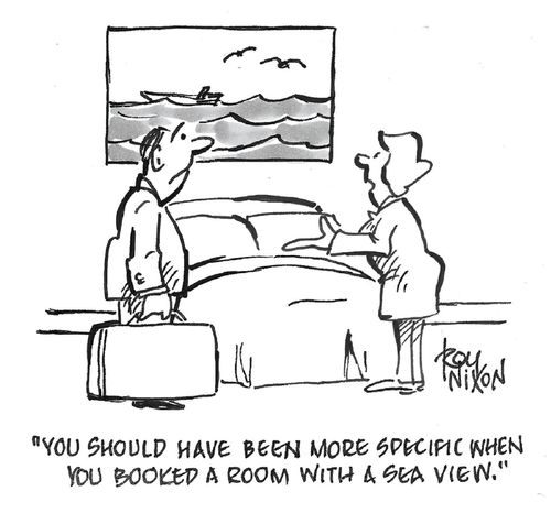 "You should have been more specific when you booked a room with a sea view."