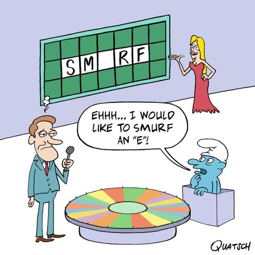 "Ehhh....I would like to smurf an 'E'!"