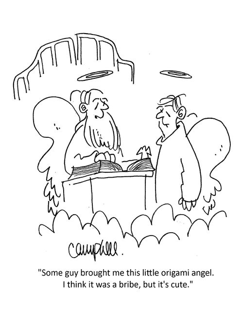 "Some guy brought me this little origami angel. I think it was a bribe, but it's cute."