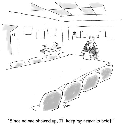 "Since no one showed up, I'll keep my remarks brief."
