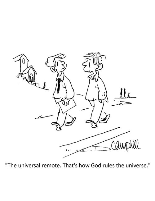 "The universal remote. That's how God rules the universe."