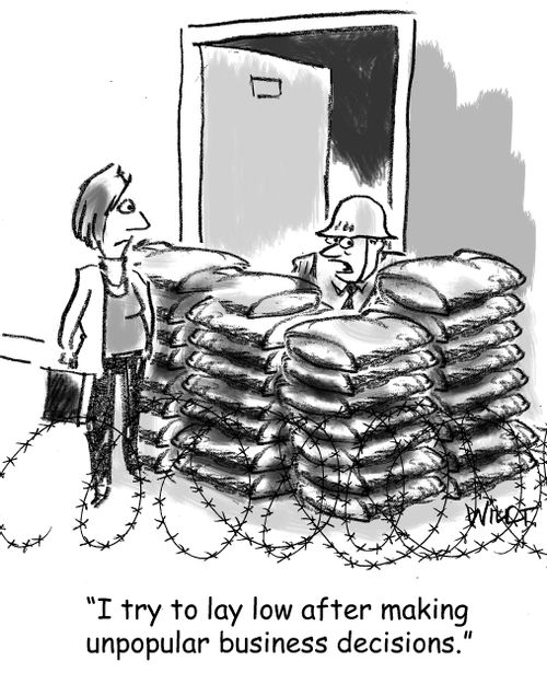 "I try to lay low after making unpopular business decisions."