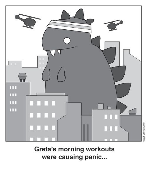 "Greta’s morning workouts were causing panic..."
