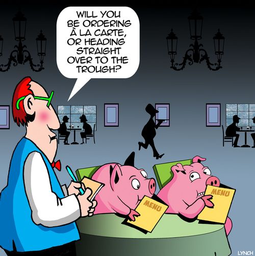 "Will you be ordering A La Carte, or heading straight over to the trough?"