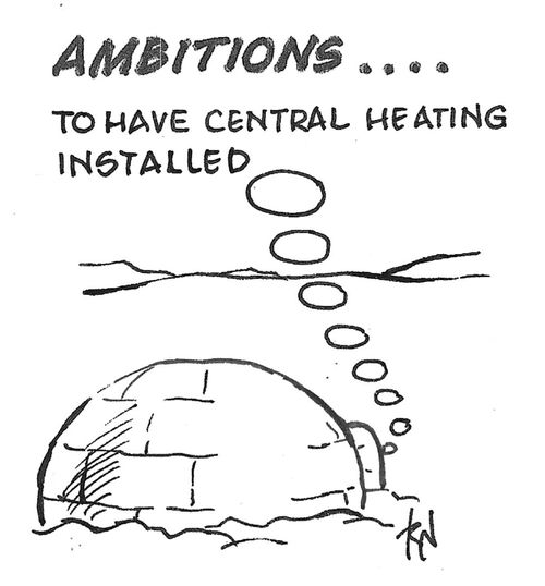 Ambitions. . . To have central heating installed.