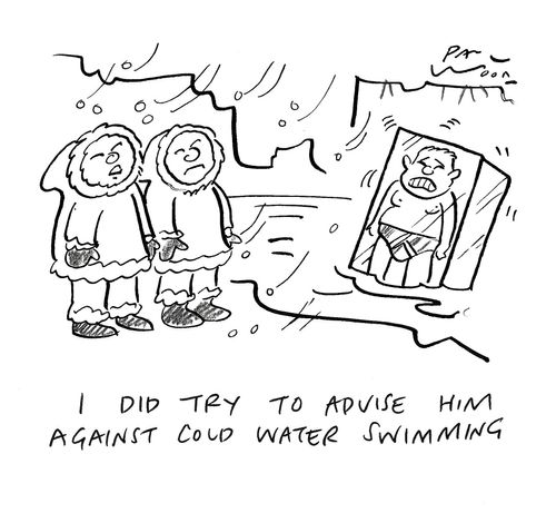 "I did try to advise him against cold water swimming."