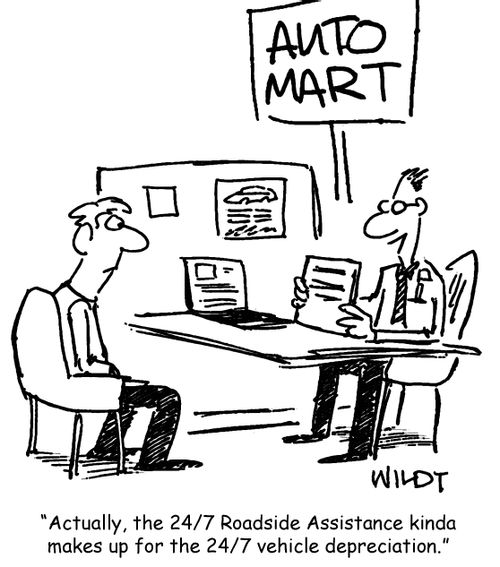 “Actually, the 24/7 Roadside Assistance kinda makes up for the 24/7 vehicle depreciation.”