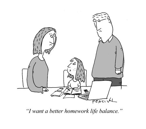 “I want a better homework life balance.”