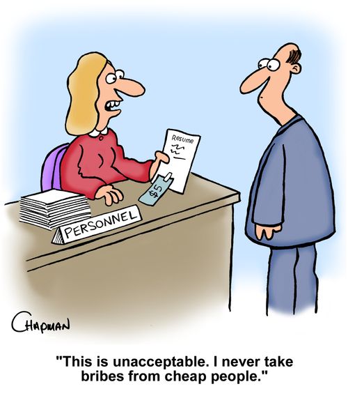 "This is unacceptable. I never take bribes from cheap people."
