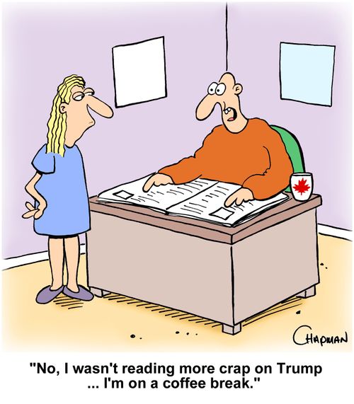 "No, I wasn't reading more crap on Trump ... I'm on a coffee break."