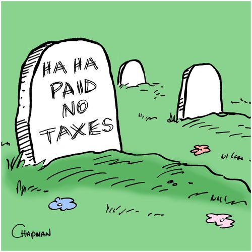 HA HA PAID NO TAXES
