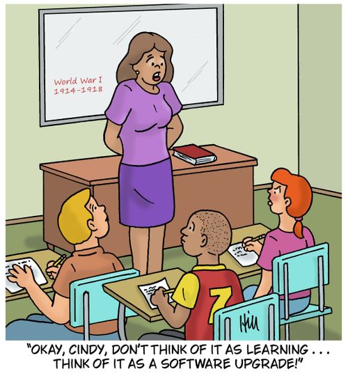 “Okay, Cindy, don’t think of it as learning ... think of it as a software upgrade!”