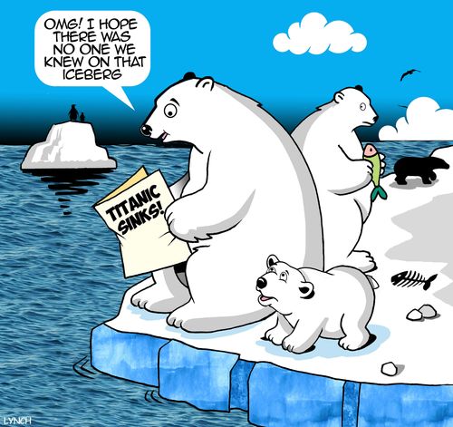 "OMG! I hope there was no one we knew on that iceberg.