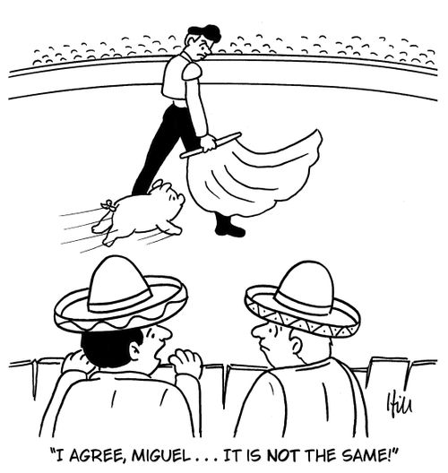 "I agree, Miguel. . . It is not the same!"