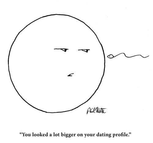 "You looked a lot bigger on your dating profile."