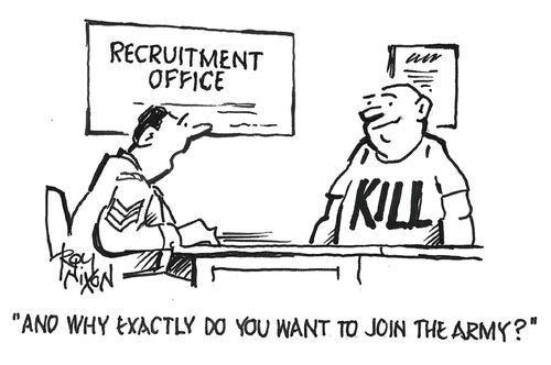 "And why exactly do you want to join the army?"