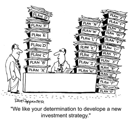 "We like your determination to develope a new investment strategy."