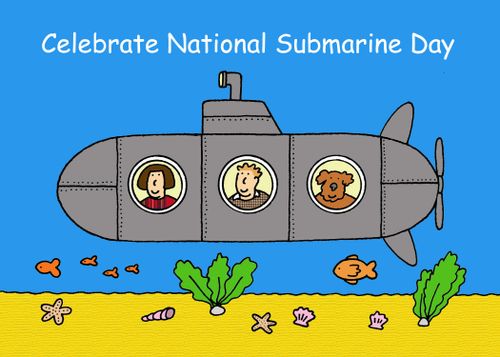 Celebrate National Submarine Day.
