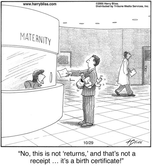 "No, this is not 'returns,' and that's not a receipt … it's a birth certificate!"
