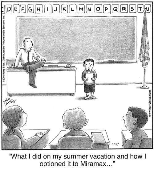 "What I did on my summer vacation and how I optioned it to Miramax..."